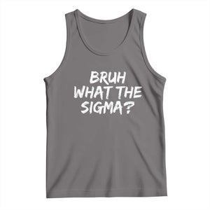 Bruh What The Sigma Tank Top Funny Saying Meme Genz Gen Alpha Slang
