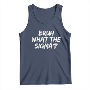 Bruh What The Sigma Tank Top Funny Saying Meme Genz Gen Alpha Slang