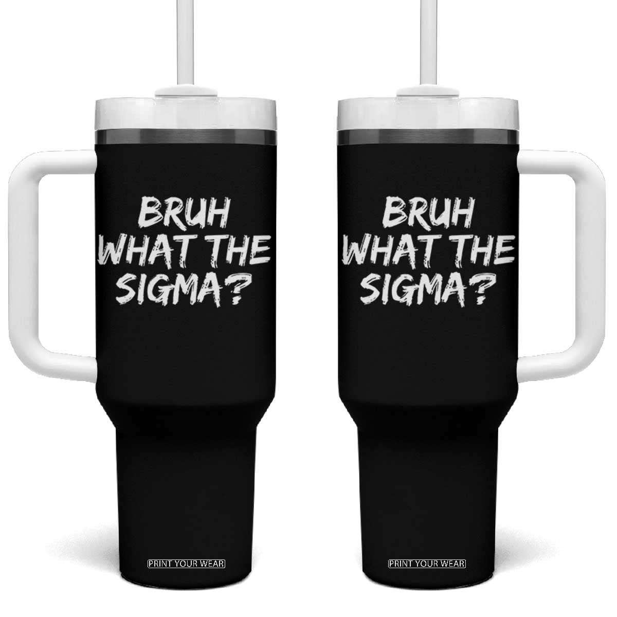 Bruh What The Sigma Tumbler With Handle Funny Saying Meme Genz Gen Alpha Slang