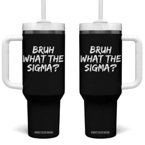 Bruh What The Sigma Tumbler With Handle Funny Saying Meme Genz Gen Alpha Slang