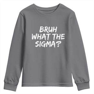 Bruh What The Sigma Youth Sweatshirt Funny Saying Meme Genz Gen Alpha Slang