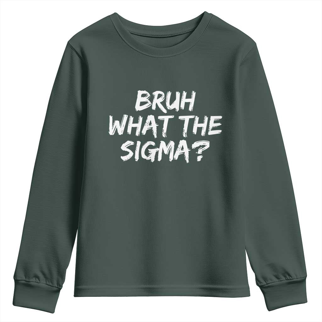 Bruh What The Sigma Youth Sweatshirt Funny Saying Meme Genz Gen Alpha Slang