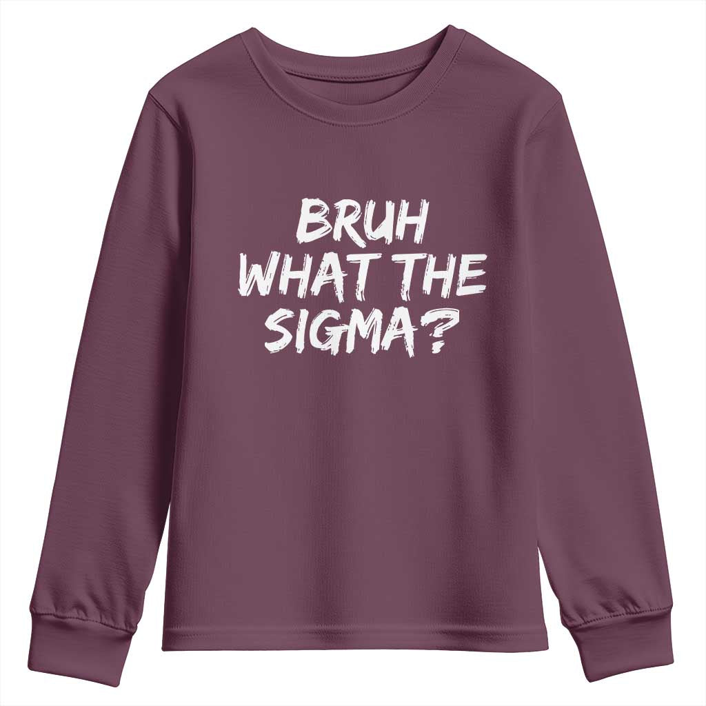 Bruh What The Sigma Youth Sweatshirt Funny Saying Meme Genz Gen Alpha Slang
