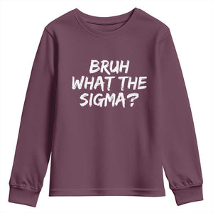 Bruh What The Sigma Youth Sweatshirt Funny Saying Meme Genz Gen Alpha Slang