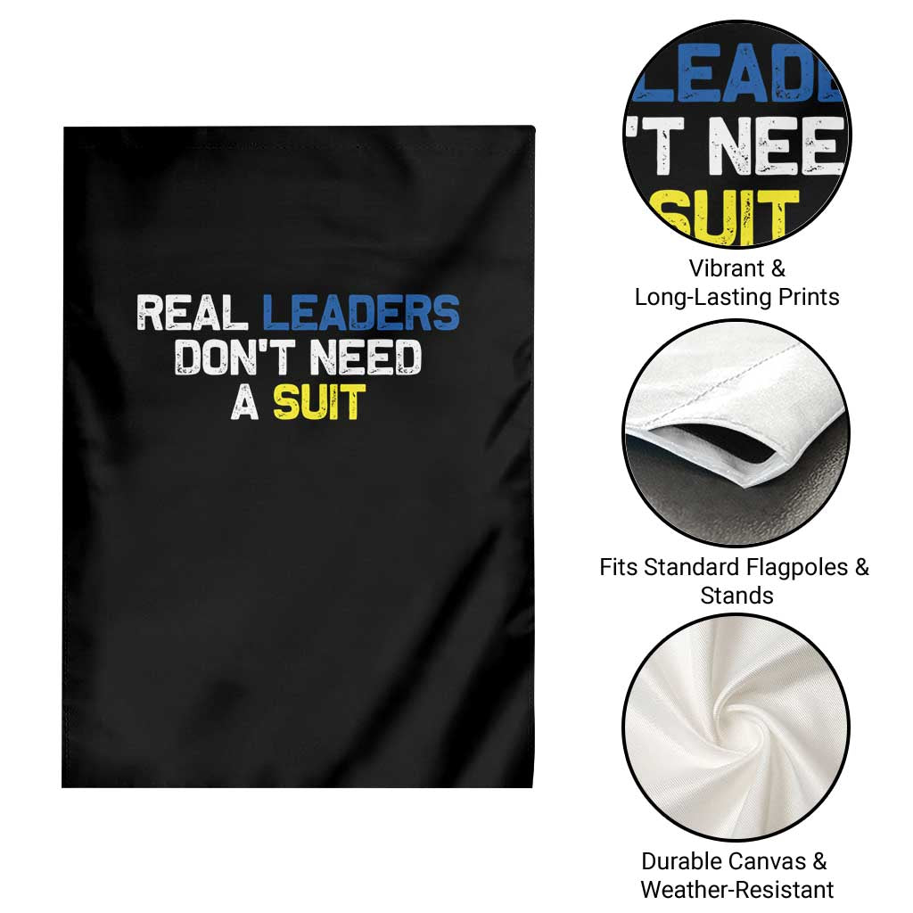 Support Ukraine Garden Flag Real Leaders Dont Need Suits TS10 Print Your Wear