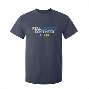 Support Ukraine T Shirt For Kid Real Leaders Dont Need Suits TS10 Navy Print Your Wear