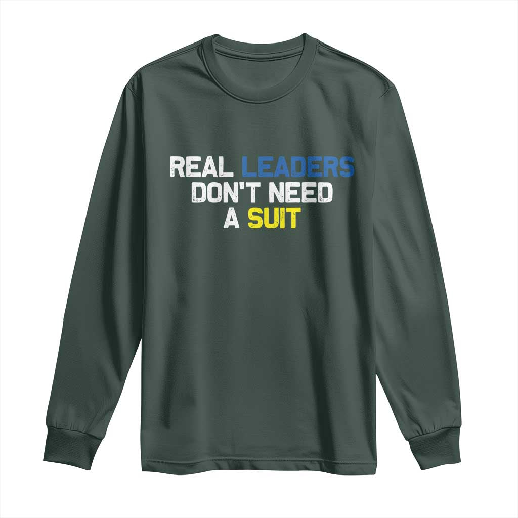 Support Ukraine Long Sleeve Shirt Real Leaders Dont Need Suits TS10 Dark Forest Green Print Your Wear