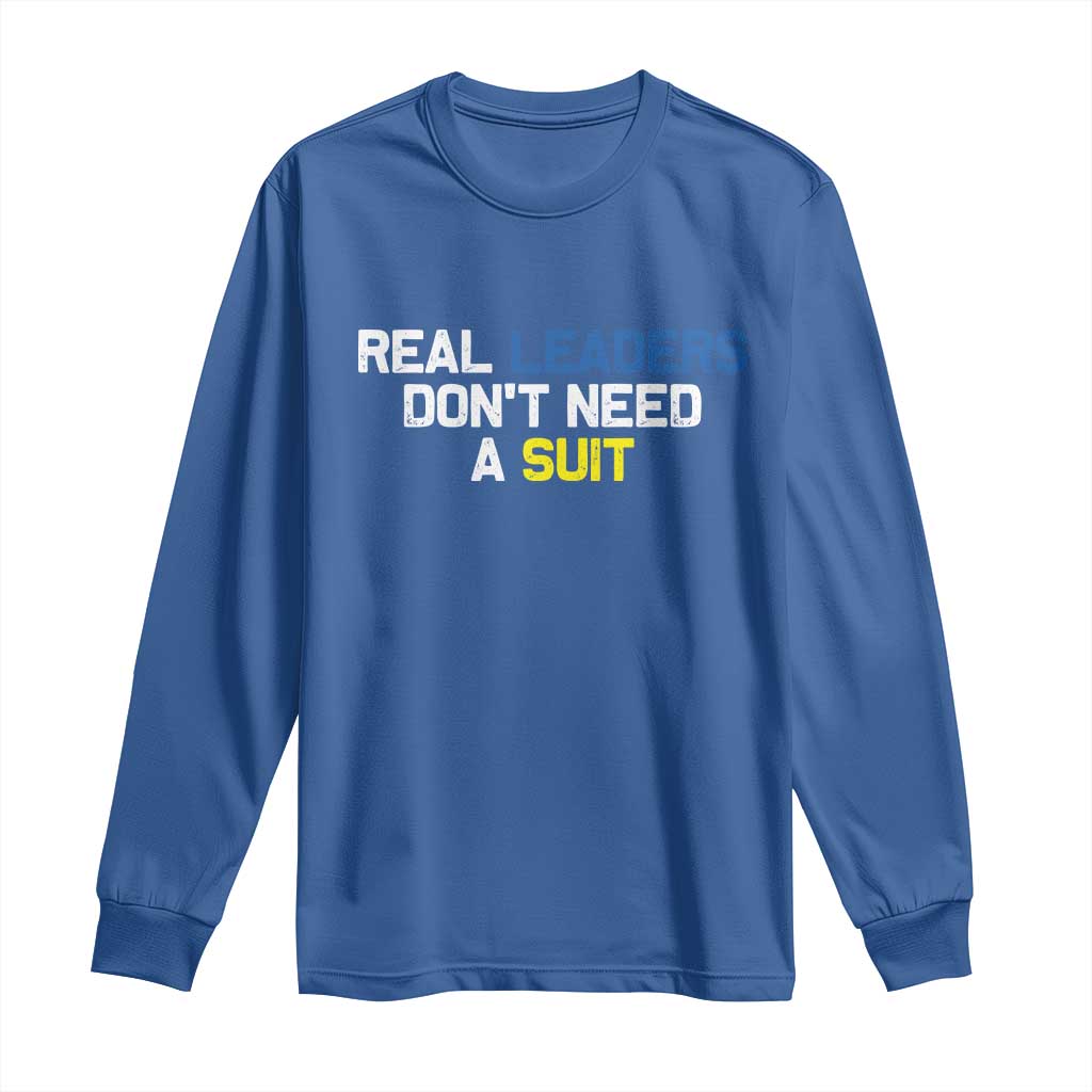 Support Ukraine Long Sleeve Shirt Real Leaders Dont Need Suits TS10 Royal Blue Print Your Wear
