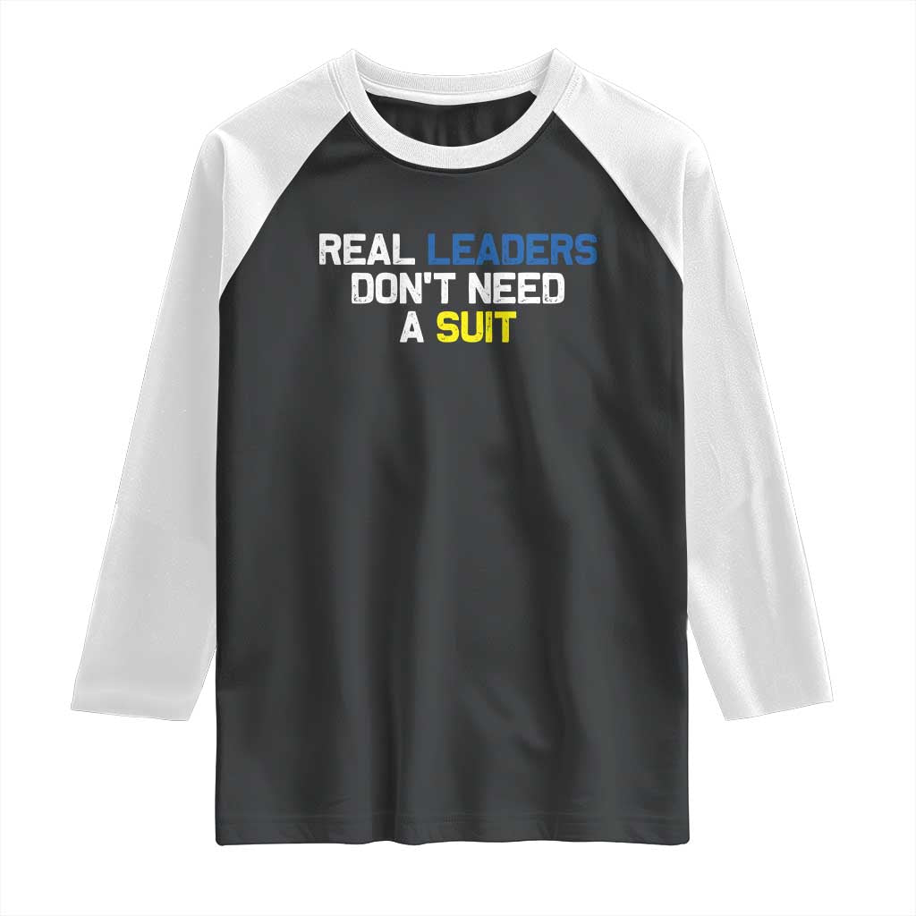 Support Ukraine Raglan Shirt Real Leaders Dont Need Suits TS10 Black White Print Your Wear
