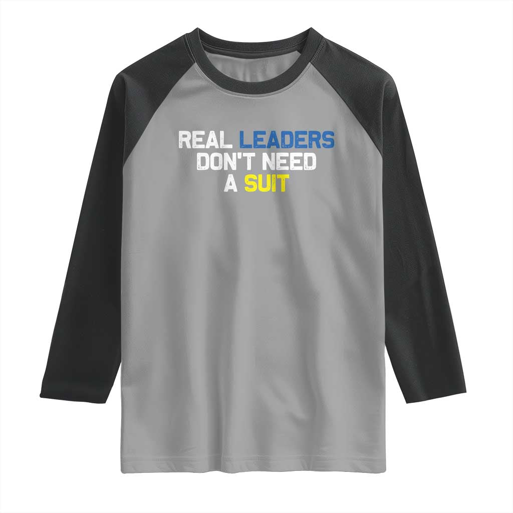 Support Ukraine Raglan Shirt Real Leaders Dont Need Suits TS10 Sport Gray Black Print Your Wear