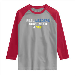 Support Ukraine Raglan Shirt Real Leaders Dont Need Suits TS10 Sport Gray Red Print Your Wear