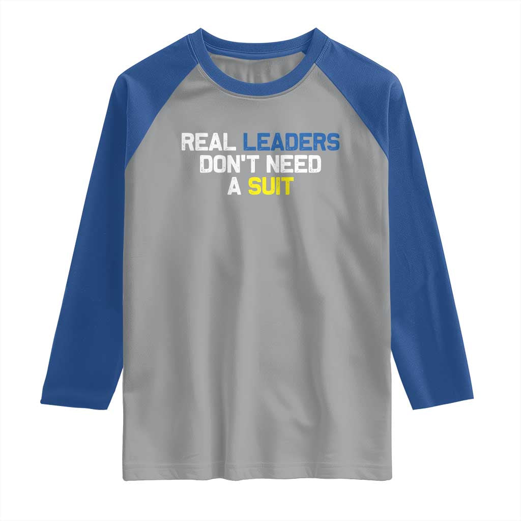 Support Ukraine Raglan Shirt Real Leaders Dont Need Suits TS10 Sport Gray Royal Print Your Wear