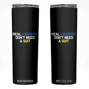 Support Ukraine Skinny Tumbler Real Leaders Dont Need Suits TS10 Black Print Your Wear