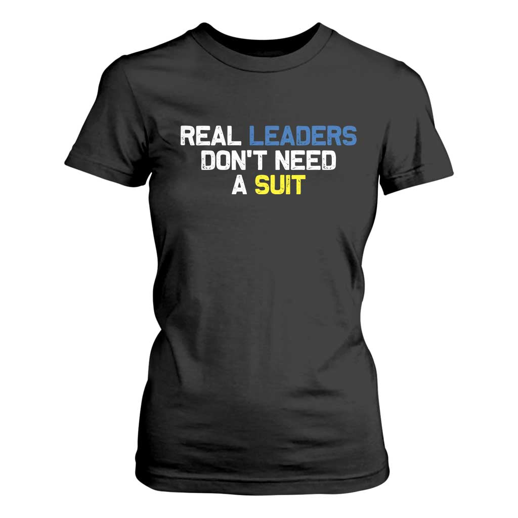 Support Ukraine T Shirt For Women Real Leaders Dont Need Suits TS10 Black Print Your Wear