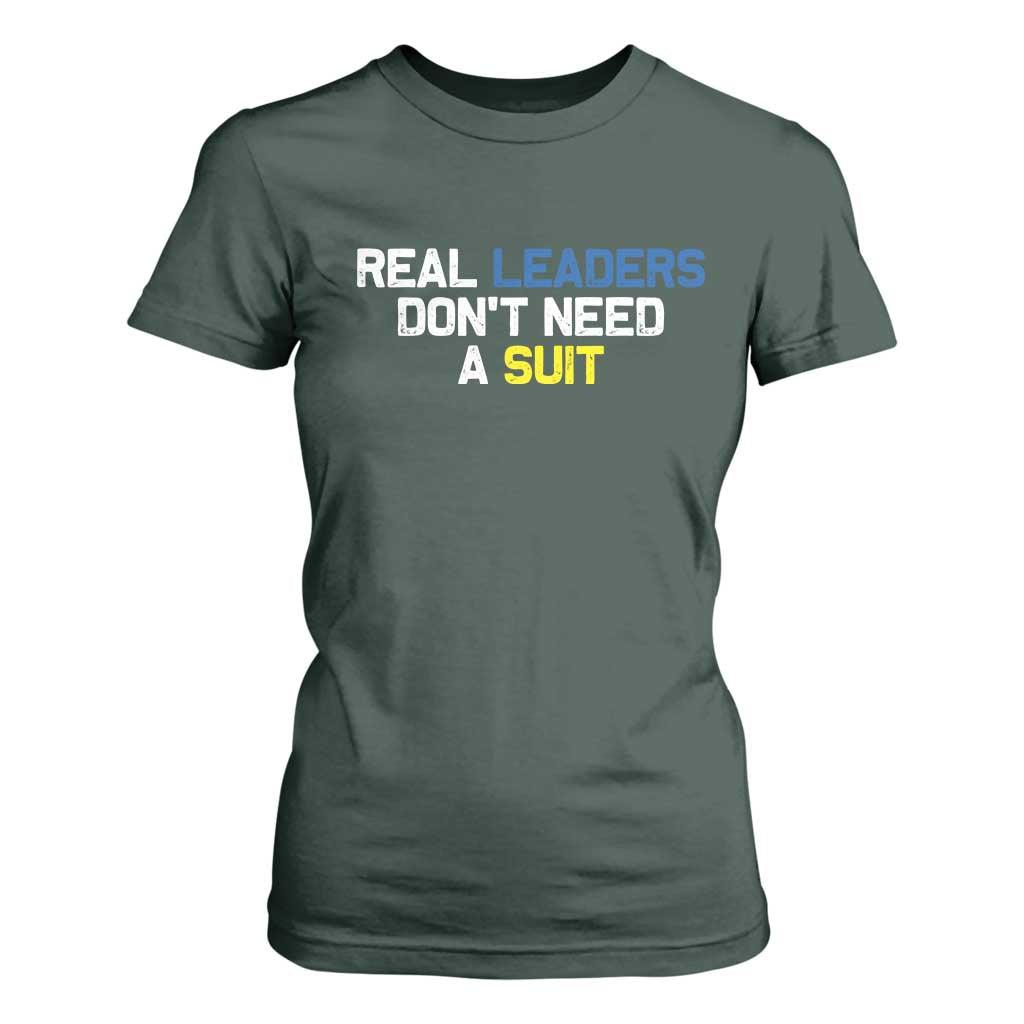 Support Ukraine T Shirt For Women Real Leaders Dont Need Suits TS10 Dark Forest Green Print Your Wear