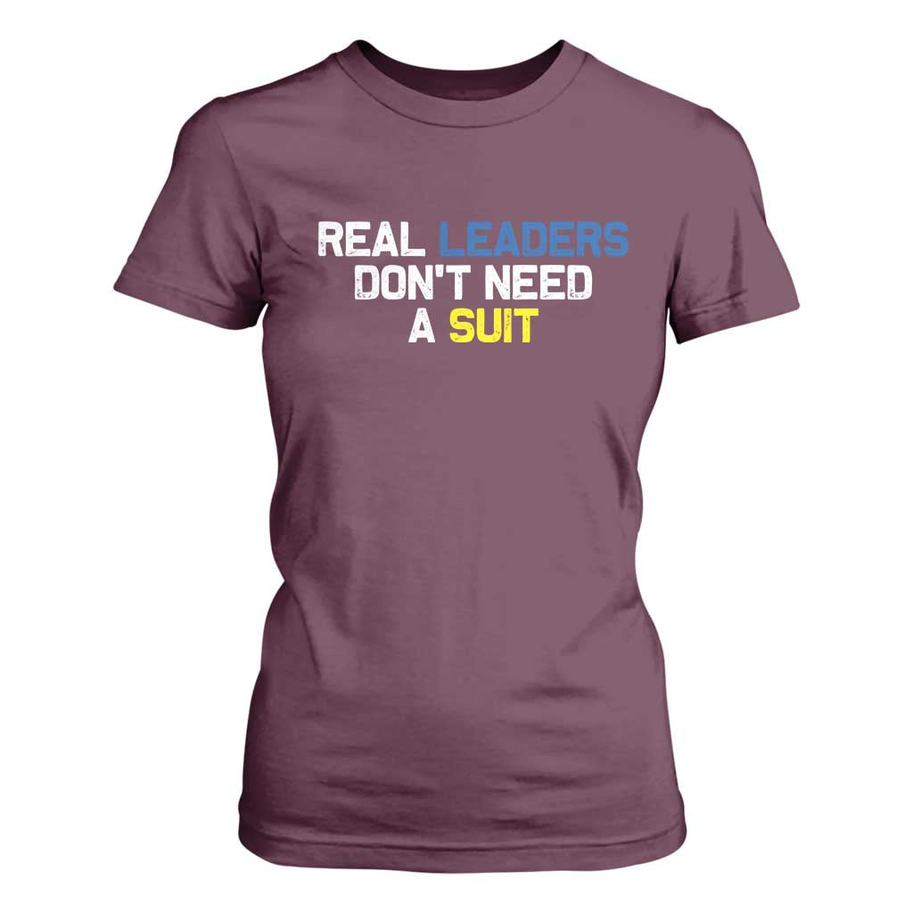 Support Ukraine T Shirt For Women Real Leaders Dont Need Suits TS10 Maroon Print Your Wear
