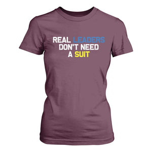 Support Ukraine T Shirt For Women Real Leaders Dont Need Suits TS10 Maroon Print Your Wear