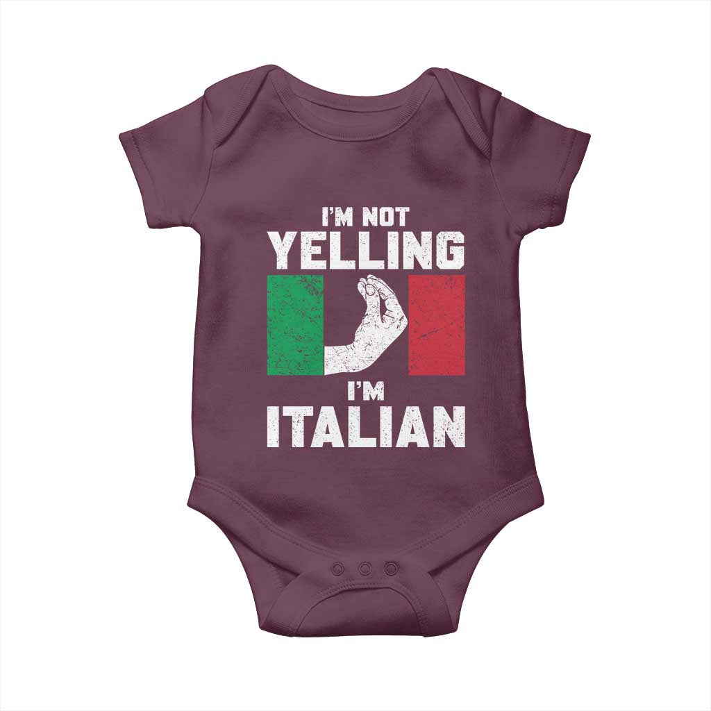 Funny Italian Baby Onesie - Im Not Yelling Im Italian Italy Flag Humor Baby Bodysuit TS10 Maroon Print Your Wear