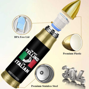 Funny Italian Bullet Tumbler Im Not Yelling Im Italian Italy Flag TS10 Print Your Wear
