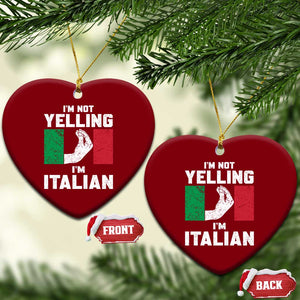 Funny Italian Ceramic Ornament Im Not Yelling Im Italian Italy Flag TS10 Print Your Wear