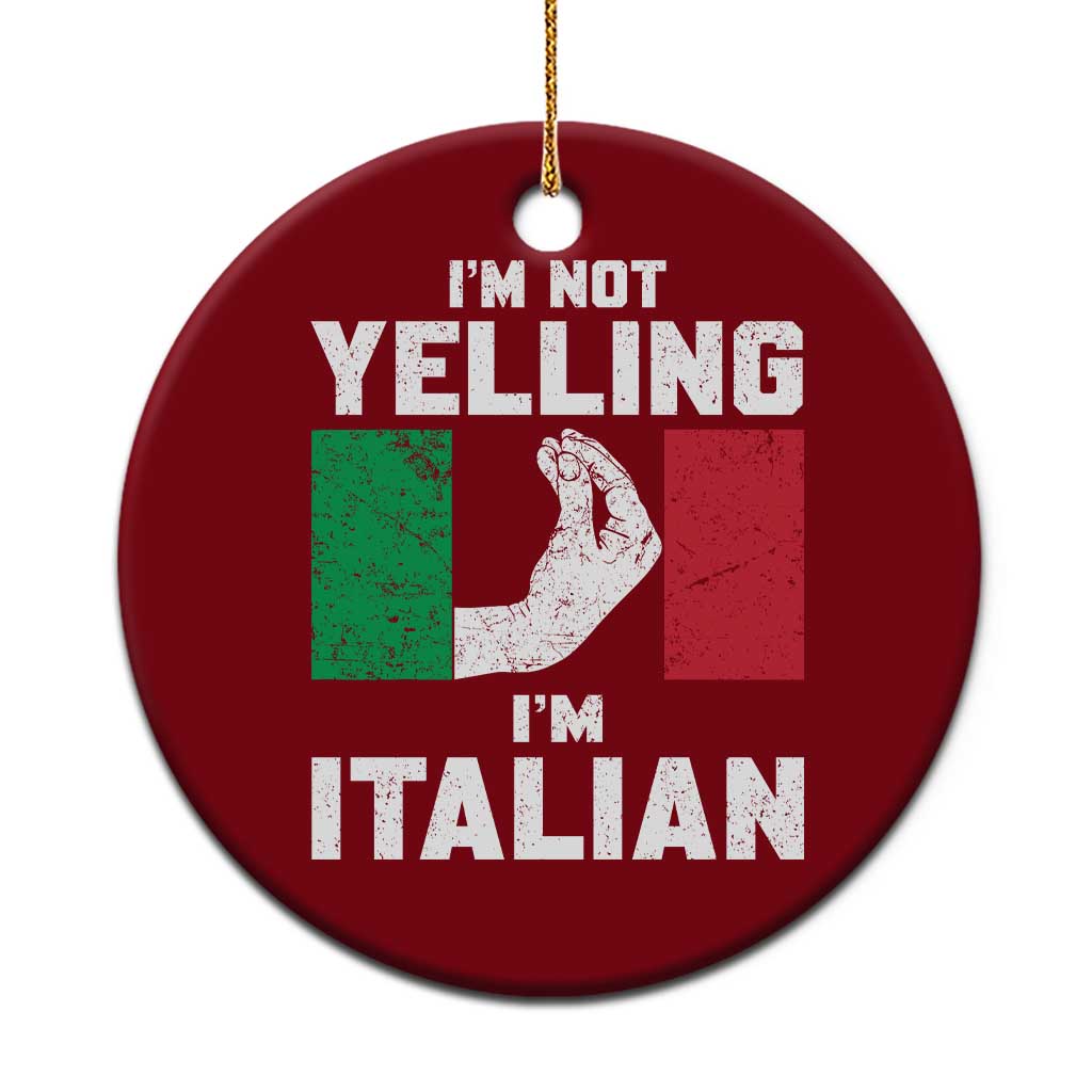 Funny Italian Ceramic Ornament Im Not Yelling Im Italian Italy Flag TS10 1pc Red Print Your Wear