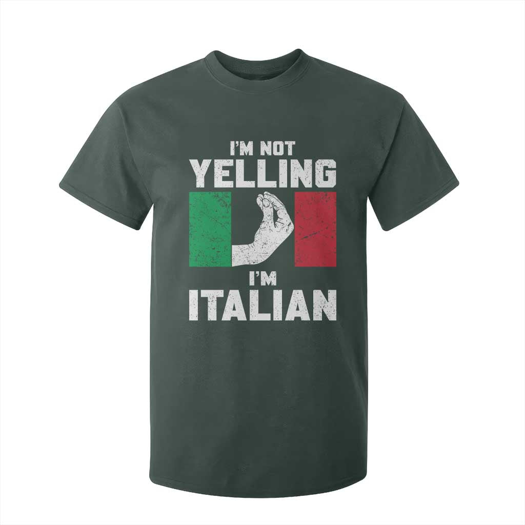 Funny Italian T Shirt For Kid Im Not Yelling Im Italian Italy Flag TS10 Dark Forest Green Print Your Wear