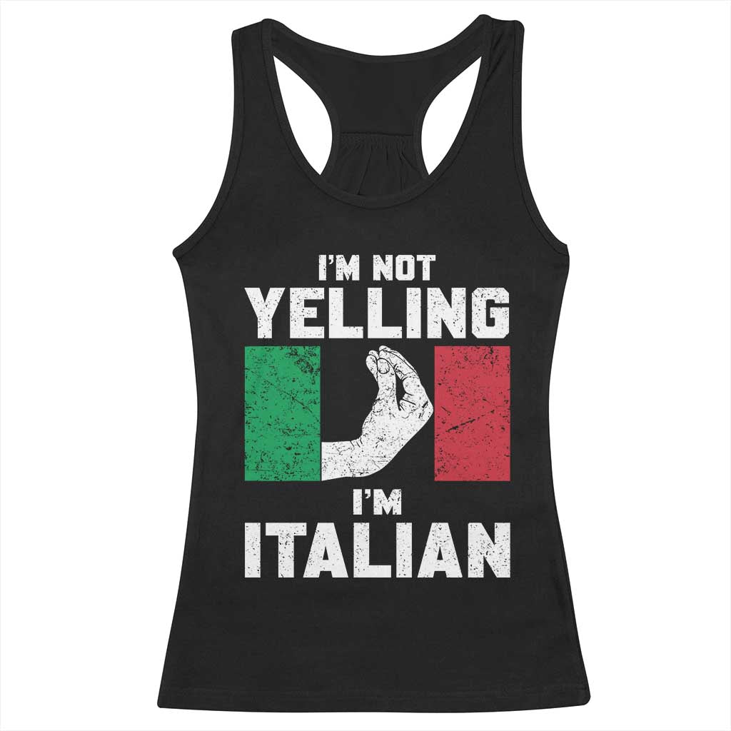 Funny Italian Racerback Tank Top Im Not Yelling Im Italian Italy Flag TS10 Black Print Your Wear
