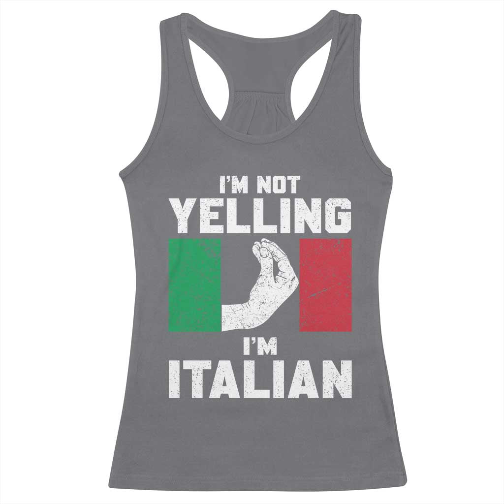 Funny Italian Racerback Tank Top Im Not Yelling Im Italian Italy Flag TS10 Charcoal Print Your Wear