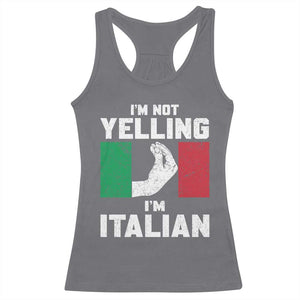 Funny Italian Racerback Tank Top Im Not Yelling Im Italian Italy Flag TS10 Charcoal Print Your Wear