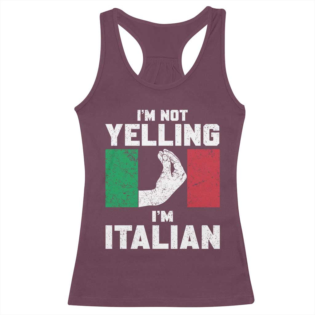 Funny Italian Racerback Tank Top Im Not Yelling Im Italian Italy Flag TS10 Maroon Print Your Wear