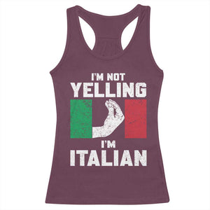 Funny Italian Racerback Tank Top Im Not Yelling Im Italian Italy Flag TS10 Maroon Print Your Wear