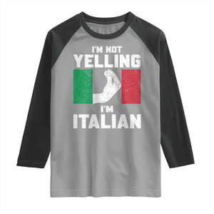 Funny Italian Raglan Shirt Im Not Yelling Im Italian Italy Flag TS10 Sport Gray Black Print Your Wear
