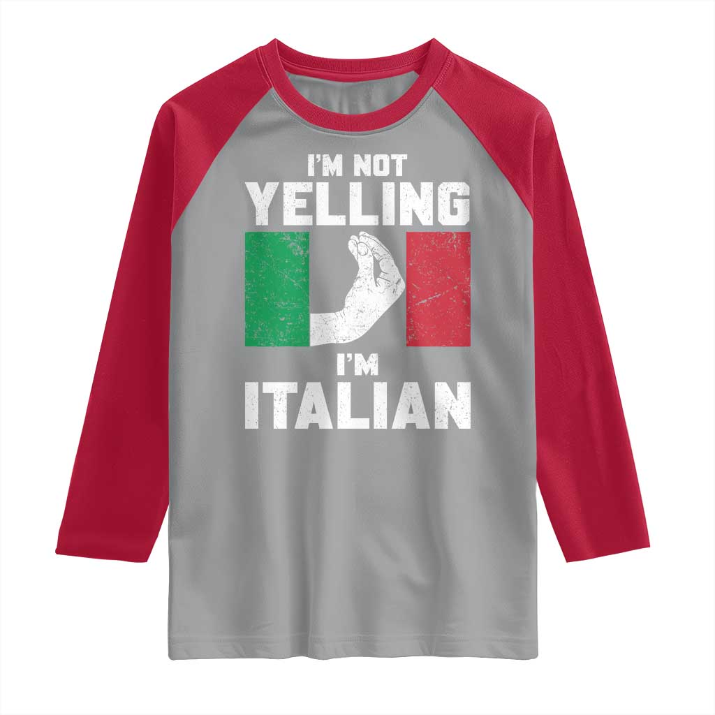 Funny Italian Raglan Shirt Im Not Yelling Im Italian Italy Flag TS10 Sport Gray Red Print Your Wear