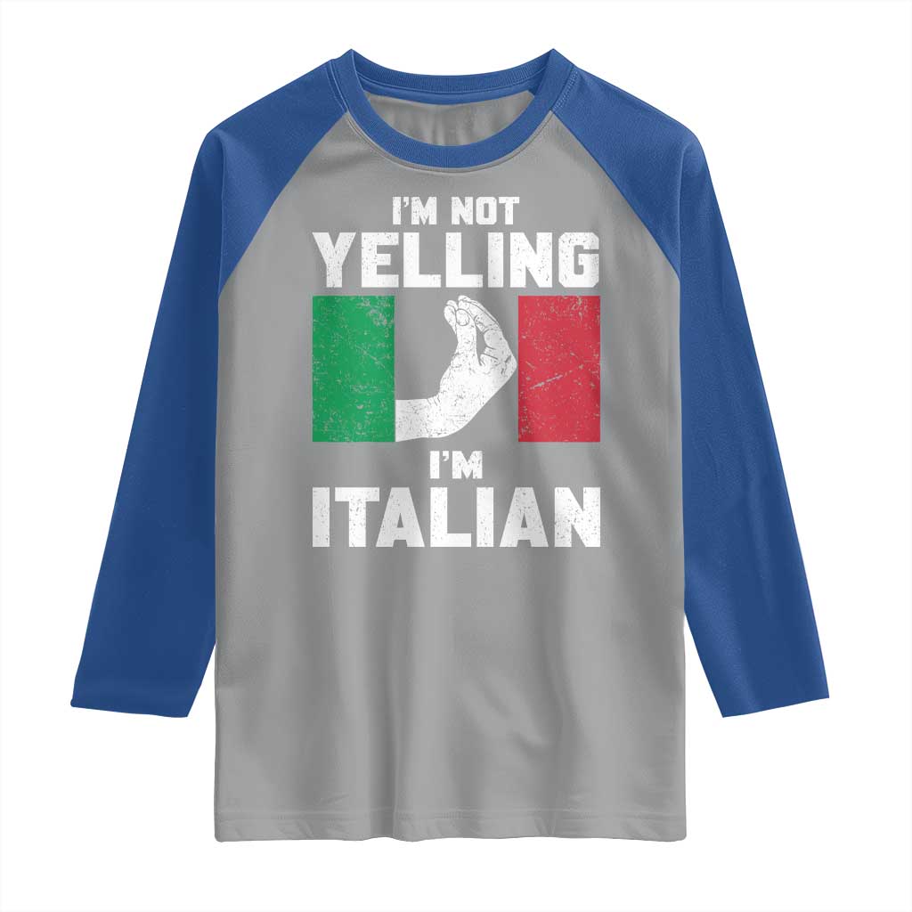 Funny Italian Raglan Shirt Im Not Yelling Im Italian Italy Flag TS10 Sport Gray Royal Print Your Wear