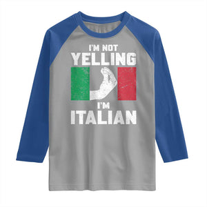 Funny Italian Raglan Shirt Im Not Yelling Im Italian Italy Flag TS10 Sport Gray Royal Print Your Wear