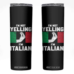 Funny Italian Skinny Tumbler Im Not Yelling Im Italian Italy Flag TS10 Black Print Your Wear