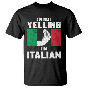 Funny Italian T Shirt Im Not Yelling Im Italian Italy Flag TS10 Black Print Your Wear