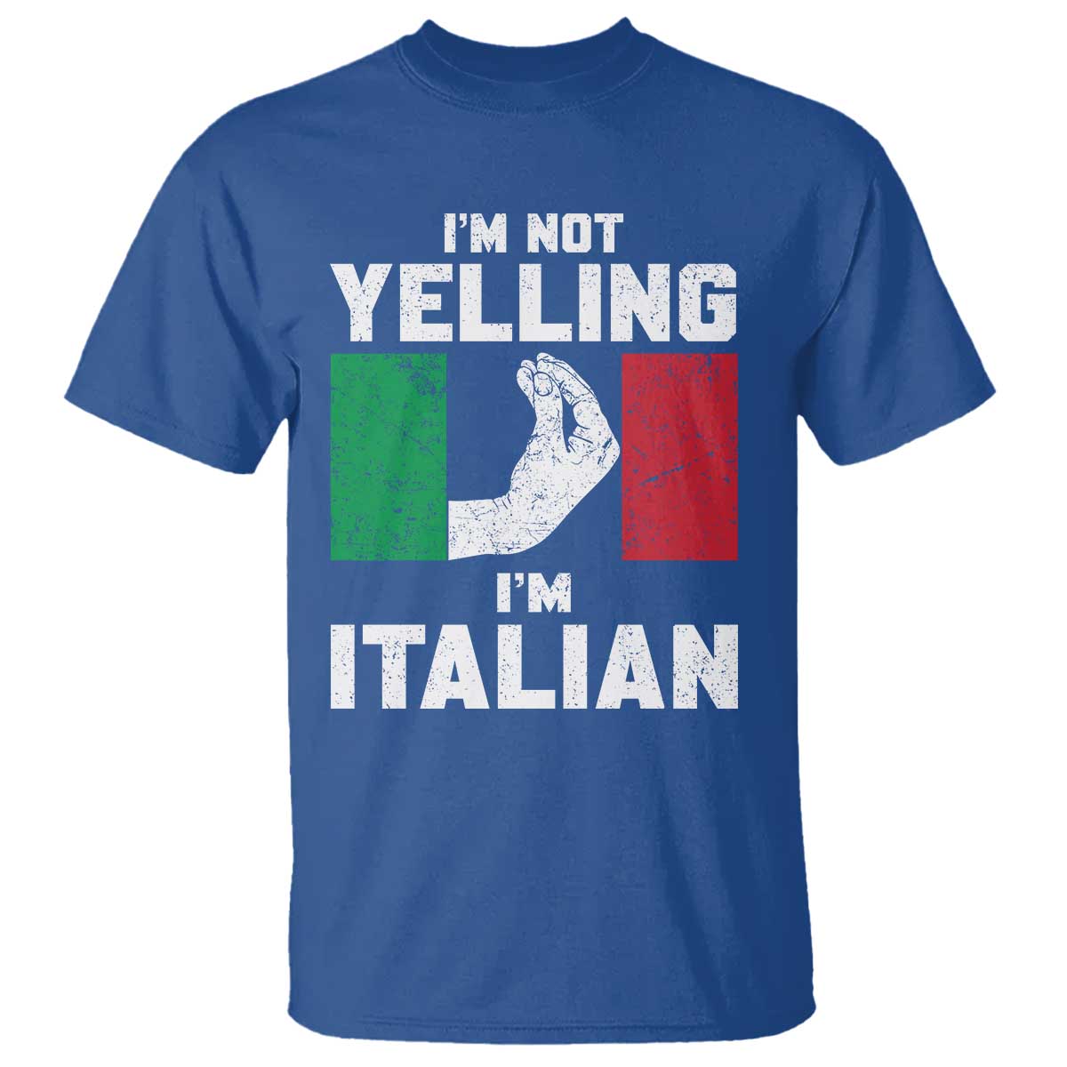 Funny Italian T Shirt Im Not Yelling Im Italian Italy Flag TS10 Royal Blue Print Your Wear