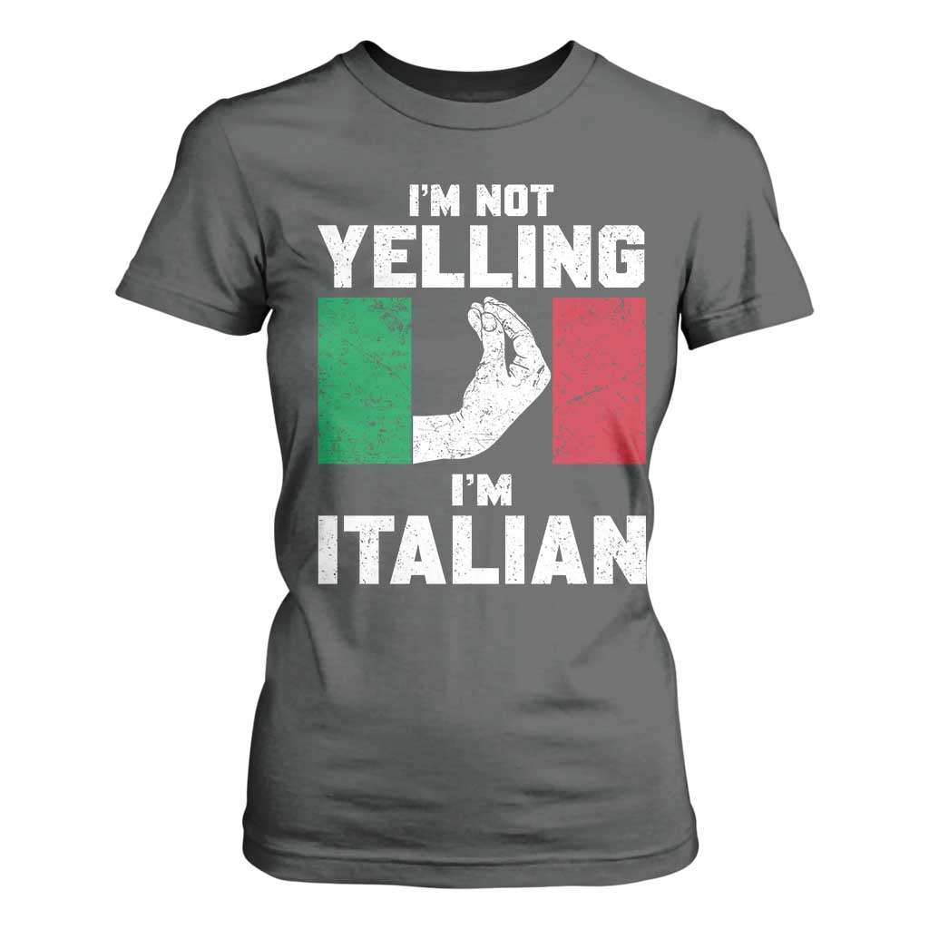 Funny Italian T Shirt For Women Im Not Yelling Im Italian Italy Flag TS10 Dark Heather Print Your Wear