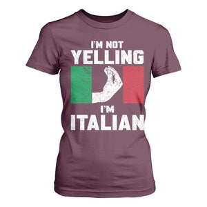 Funny Italian T Shirt For Women Im Not Yelling Im Italian Italy Flag TS10 Maroon Print Your Wear