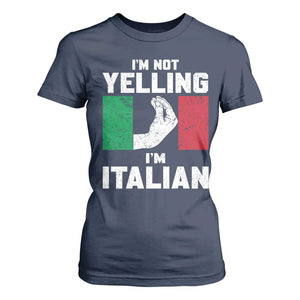 Funny Italian T Shirt For Women Im Not Yelling Im Italian Italy Flag TS10 Navy Print Your Wear