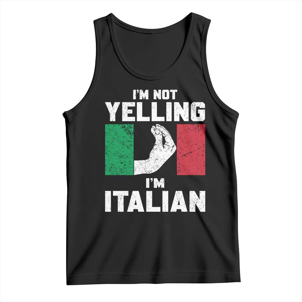 Funny Italian Tank Top Im Not Yelling Im Italian Italy Flag TS10 Black Print Your Wear
