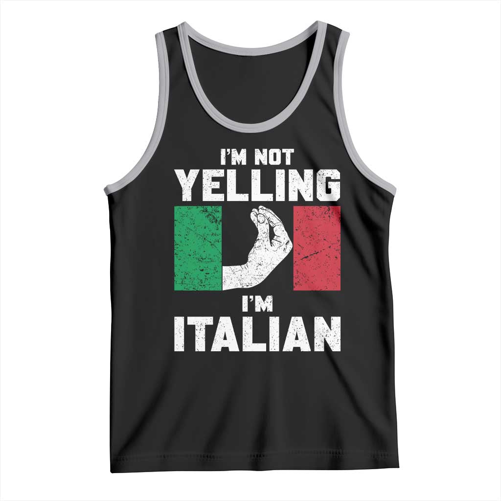 Funny Italian Tank Top Im Not Yelling Im Italian Italy Flag TS10 Black Athletic Heather Print Your Wear