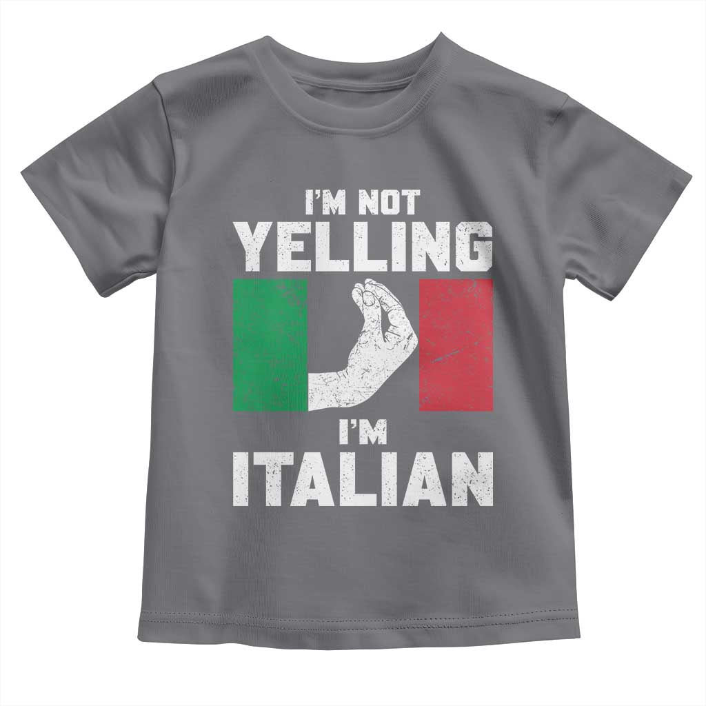 Funny Italian Toddler T Shirt Im Not Yelling Im Italian Italy Flag TS10 Charcoal Print Your Wear