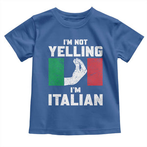 Funny Italian Toddler T Shirt Im Not Yelling Im Italian Italy Flag TS10 Royal Blue Print Your Wear