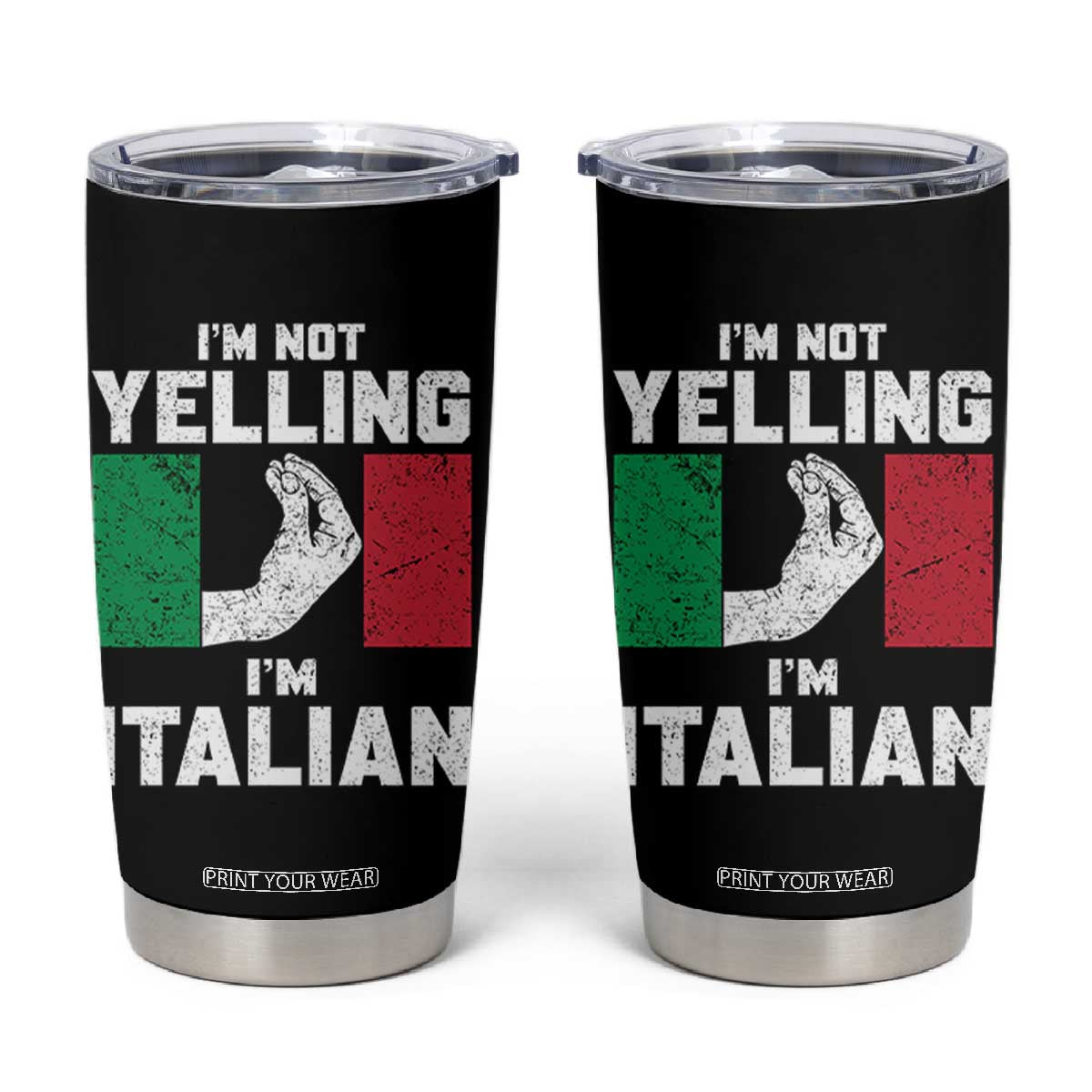 Funny Italian Tumbler Cup Im Not Yelling Im Italian Italy Flag TS10 Black Print Your Wear