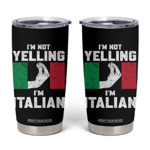 Funny Italian Tumbler Cup Im Not Yelling Im Italian Italy Flag TS10 Black Print Your Wear