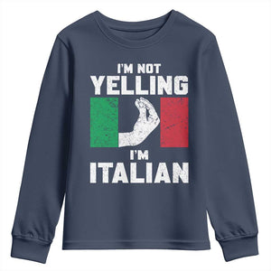 Funny Italian Youth Sweatshirt Im Not Yelling Im Italian Italy Flag TS10 Navy Print Your Wear