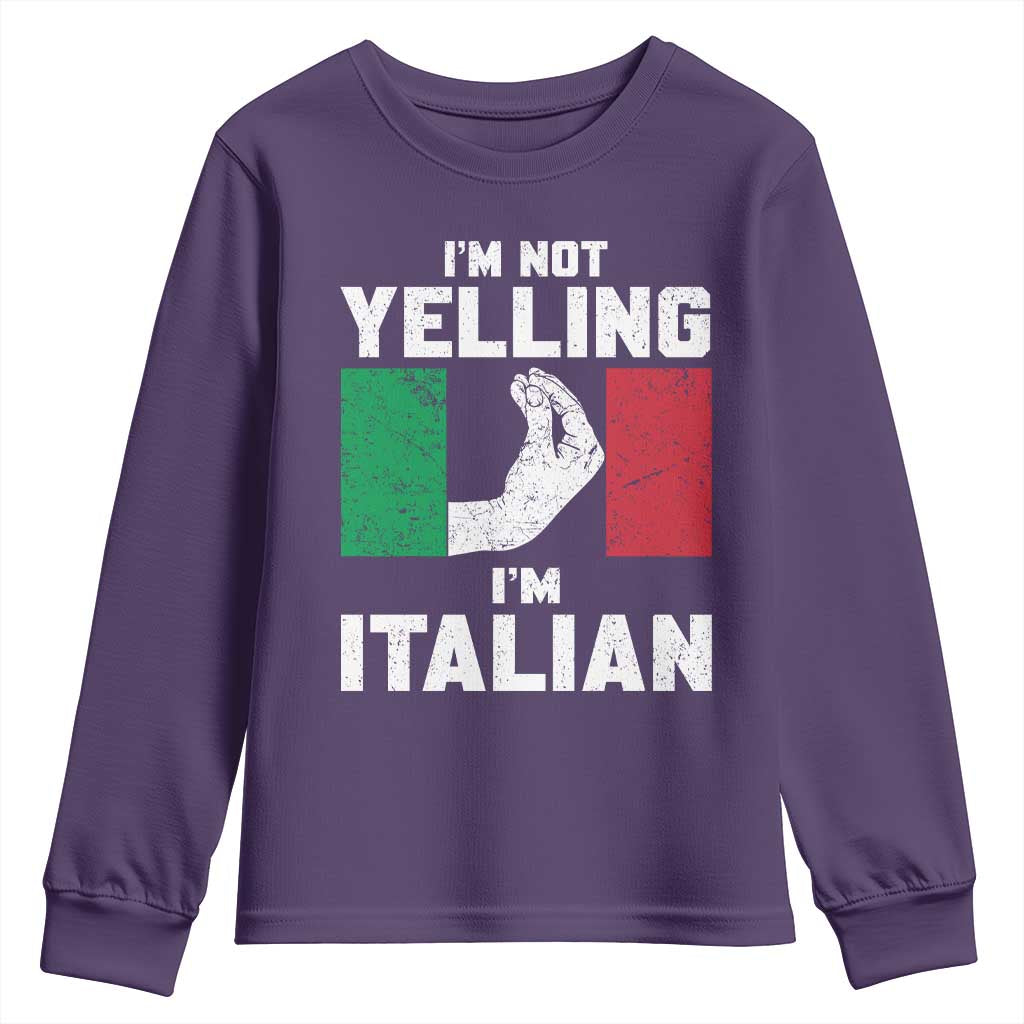 Funny Italian Youth Sweatshirt Im Not Yelling Im Italian Italy Flag TS10 Purple Print Your Wear