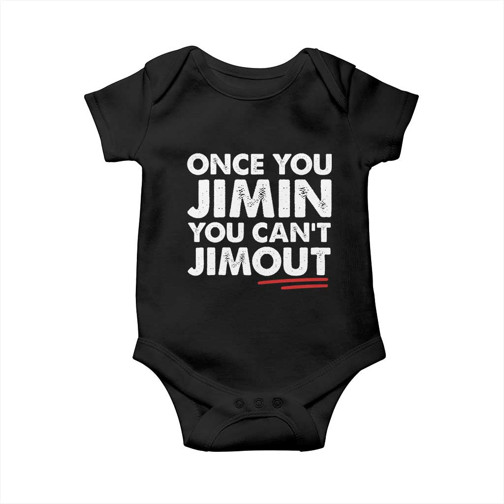 Once You Jimin You Cant Jimout Baby Onesie